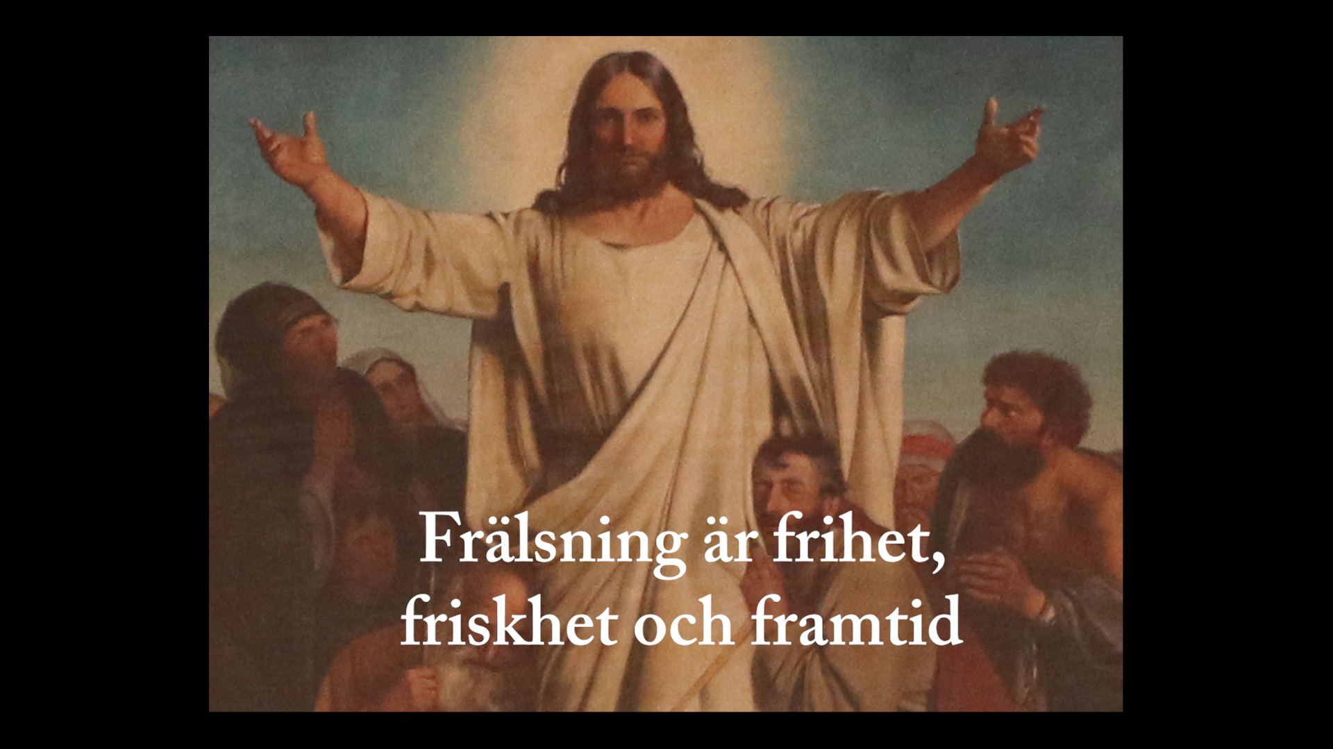 Frälsning är frihet, friskhet och framtid